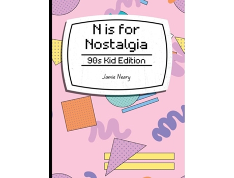 Livro N is for Nostalgia 90s Kid Edition de Jamie Neary (Inglês - Capa Dura)