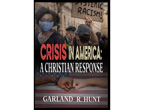 Livro Crisis in America A Christian Response de Garland Hunt (Inglês)