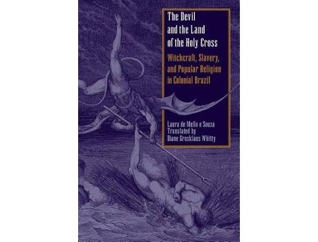 Livro the devil and the land of the holy cross de laura de mello e souza (inglês)