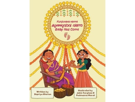 Livro Kunjuvava Vanne (Baby Has Come): Malayalam-English Bilingual Book with an Indian Baby Shower Story for Children Supriya Cherian (Inglês)