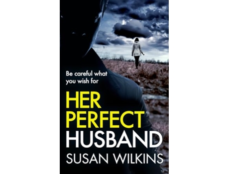 Livro Her Perfect Husband A gripping psychological thriller The Detective Jo Boden Case Files de Susan Wilkins (Inglês)
