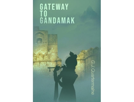 Livro Gateway To Gandamak De Gj Quartermaine (inglês)