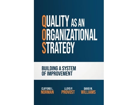 Livro Quality as an Organizational Strategy Building a System of Improvement de Clifford L Norman (Inglês)