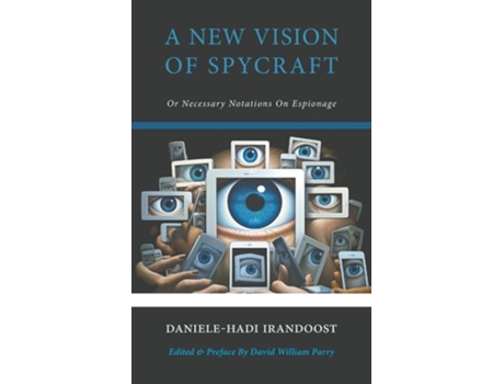 Livro A New Vision of Spycraft Or Necessary Notations On Espionage de Daniele-Hadi Irandoost (Inglês)