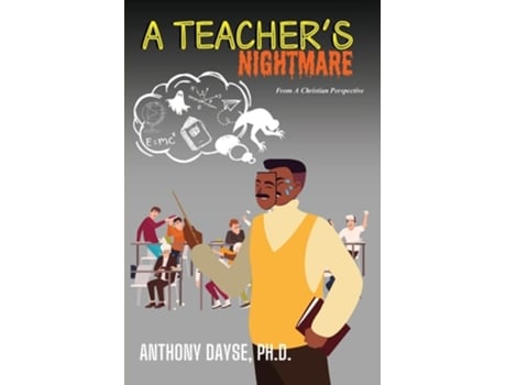Livro A Teachers Nightmare de Dr Anthony Dayse (Inglês)