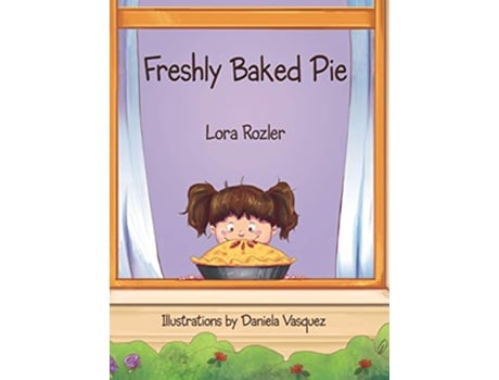Livro Freshly Baked Pie de Lora Rozler (Inglês)