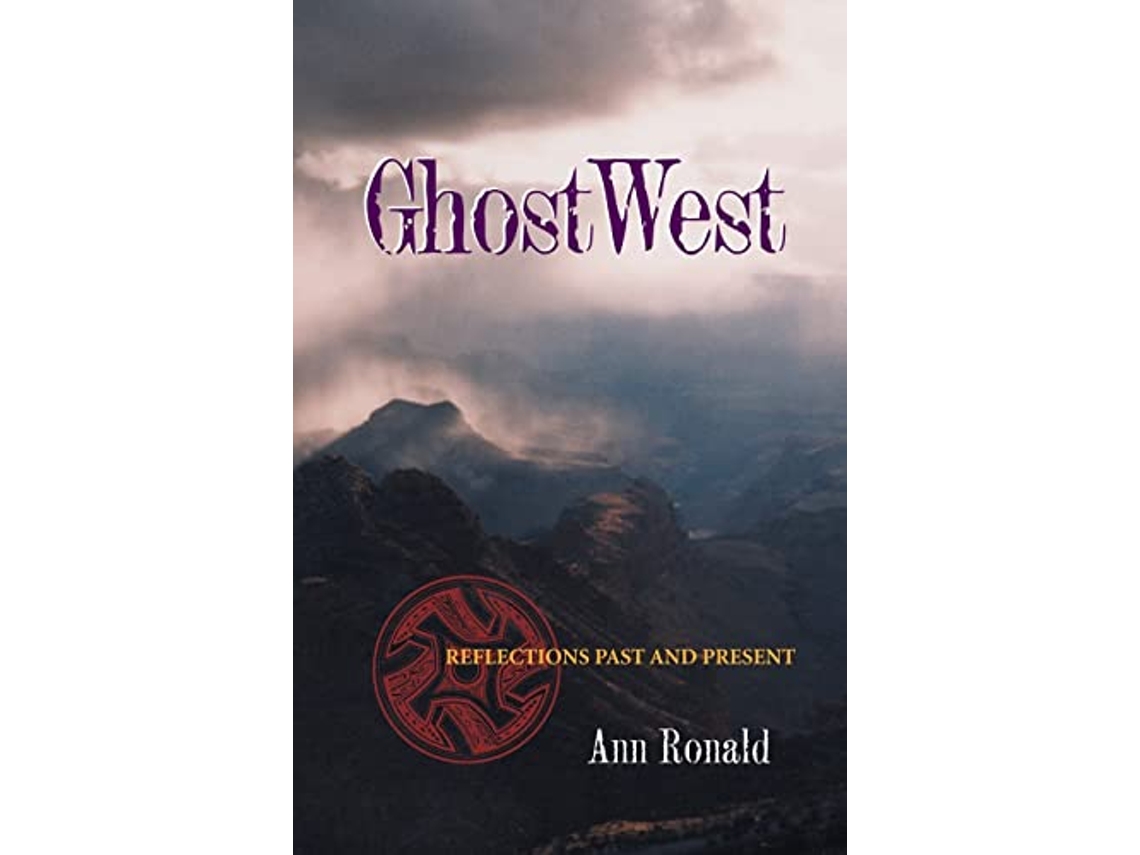 Livro Ghostwest Reflections Past and Present de Ann Ronald (Inglês)