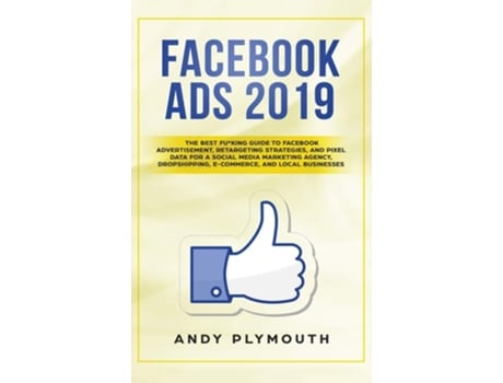 Livro Facebook Ads 2019 de Andy Plymouth (Inglês - Capa Dura)