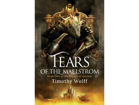 Livro Tears of the Maelstrom de Timothy Wolff (Inglês)