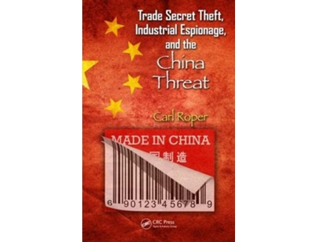 Livro Trade Secret Theft, Industrial Espionage, and the China Threat de Carl Roper (Inglês - Capa Dura)