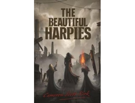 Livro The Beautiful Harpies De Cameron Scott Kirk (inglês)