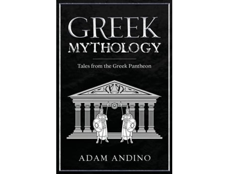 Livro Greek Mythology Tales from the Greek Pantheon de Adam Andino (Inglês)