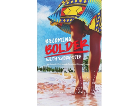 Livro Becoming Bolder With Every Step Walking in Purpose amp Trusting Divine Timing de Daniella Chase (Inglês)