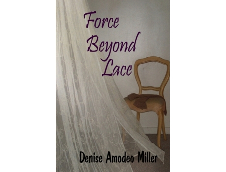Livro Force Beyond Lace Denise Amodeo Miller (Inglês)