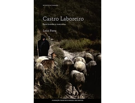Livro Castro Laboreiro - Entre Brandas E Inverneiras De Luisa Pinto (português)