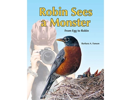 Livro Robin Sees a Monster From Egg to Robin de Barbara a Fanson (Inglês)