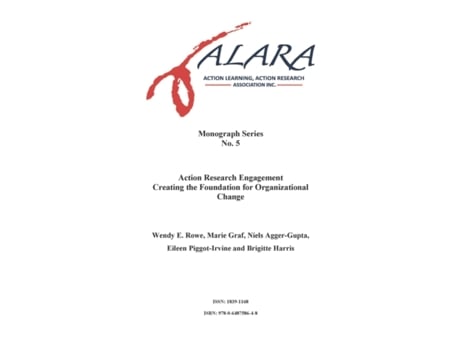 Livro ALARA Monograph 5 Action Research Engagement Creating the Foundation for Organizational Change de Wendy Rowe (Inglês)