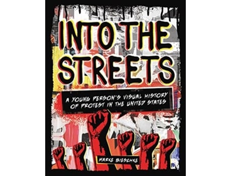 Livro Into the Streets A Young Persons Visual History of Protest in the United States de Marke Bieschke (Inglês)