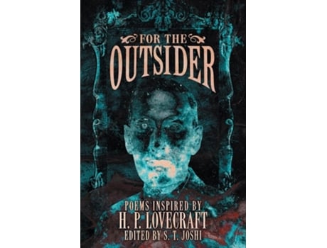 Livro For the Outsider Poems Inspired by H. P. Lovecraft de S T Joshi (Inglês)
