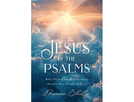 Livro Jesus in the Psalms Bible Studies and Reflections to Deepen Your Delight in Jesus de Maureen Shirley (Inglês)
