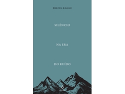 Livro Silêncio Na Era Do Ruído de Erling Kagge (Português)