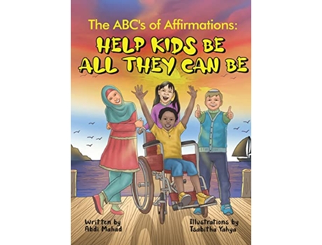 Livro The ABCs of Affirmations Help Kids Be All They Can Be de Abdi Mahad (Inglês)