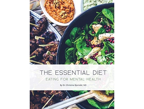 Livro The Essential Diet Eating for Mental Health de Dr Christina Bjorndal (Inglês)