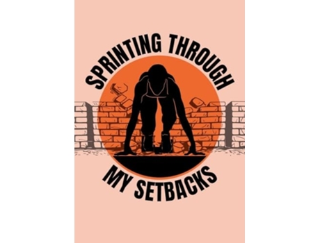 Livro Sprinting Through My Setbacks Journal A Guided Workbook for Achieving Your Dreams de Micha Powell (Inglês)