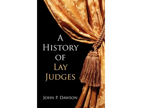 Livro A History of Lay Judges de John Philip Dawson (Inglês)