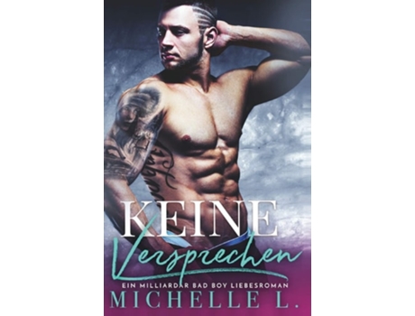 Livro Keine Versprechen Eine Bad Boy Milliardär Liebesroman De Michelle L (alemão)