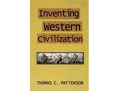 Livro Inventing Western Civilization Cornerstone Books de Thomas C Patterson (Inglês)