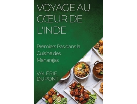 Livro Voyage au Cœur de lInde Premiers Pas dans la Cuisine des Maharajas de Valérie DuPont (Francês)