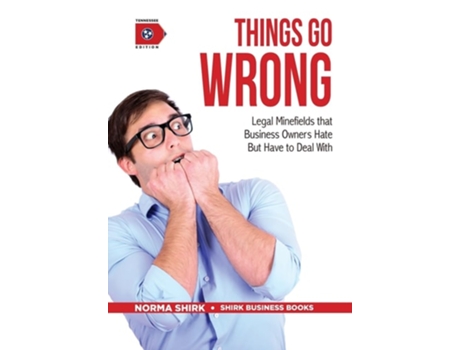 Livro Things Go Wrong Legal Minefields that Business Owners Hate But Have to Deal With de Norma Shirk (Inglês - Capa Dura)