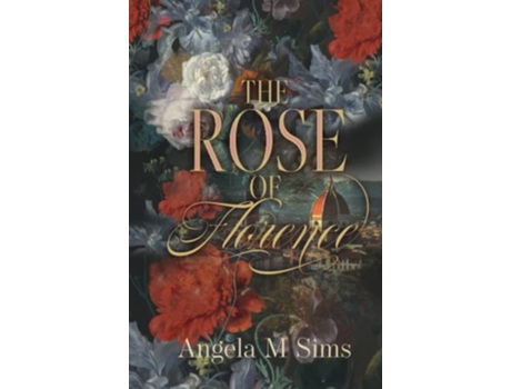 Livro Rose of Florence de Angela M Sims (Inglês - Capa Dura)