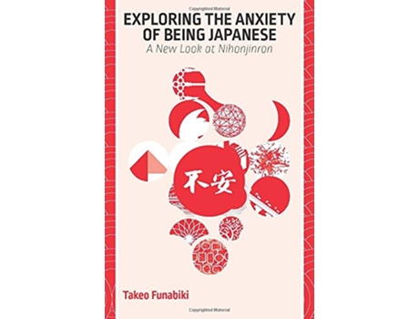 Livro Exploring the Anxiety of Being Japanese de Takeo Funabiki (Inglês)