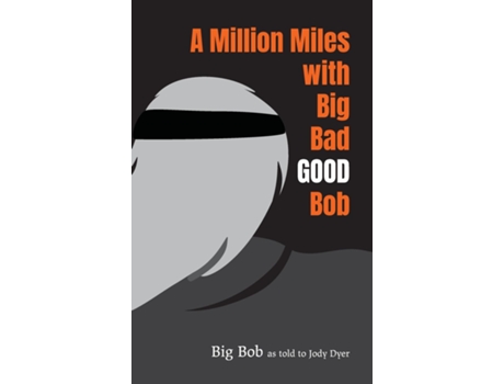 Livro A Million Miles With Big Bad Good Bob De Big Bob (inglês)