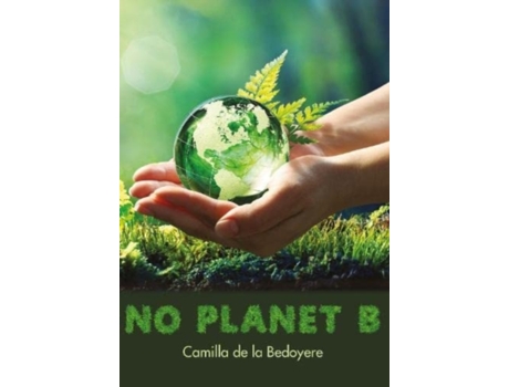 Livro No Planet B de Camilla de la Bedoyere (Inglês)