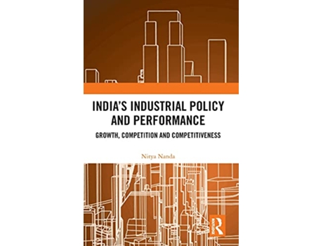 Livro Indias Industrial Policy and Performance de Nitya Nanda (Inglês - Capa Dura)