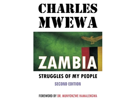 Livro ZAMBIA STRUGGLES OF MY PEOPLE de Charles Mwewa (Inglês)