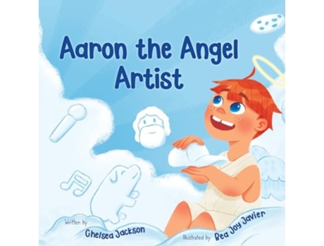 Livro Aaron the Angel Artist A Fun and Inspiring Story About Discovering God-Given Talents de Chelsea Jackson (Inglês)