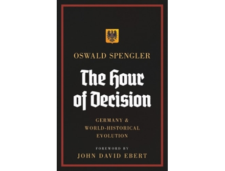 Livro The Hour of Decision Germany and World-Historical Evolution de Oswald Spengler (Inglês)