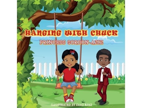 Livro Hanging With Chuck De Princess E Gordon-aziz (inglês)
