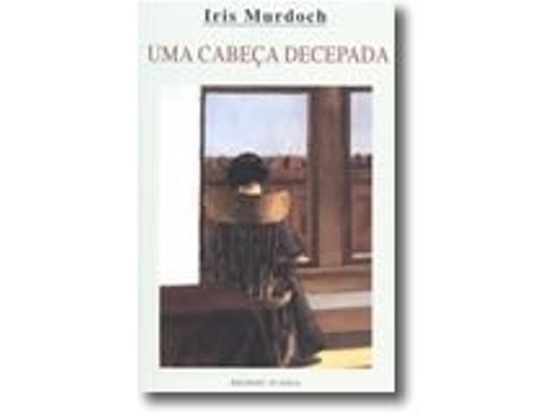 Livro Uma Cabeça Decepada de Iris Murdoch