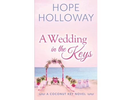 Livro A Wedding in the Keys de Hope Holloway (Inglês)