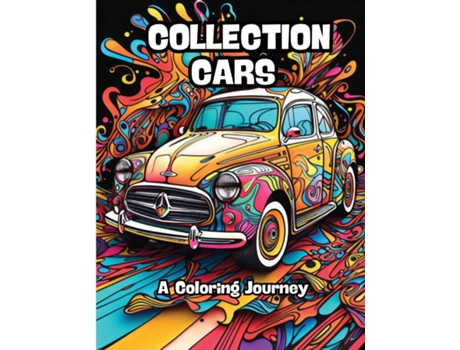 Livro Collection Cars A Coloring Journey de CONTENIDOS CREATIVOS (Inglês)