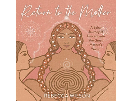 Livro Return to the Mother de Rebecca Wilson (Inglês)