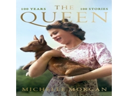 Livro The Queen 100 Years 100 Stories de Michelle Morgan (Inglês)