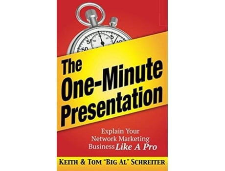 Livro The OneMinute Presentation Explain Your Network Marketing Business Like A Pro de Keith Schreiter Tom Big Al Schreiter (Inglês)