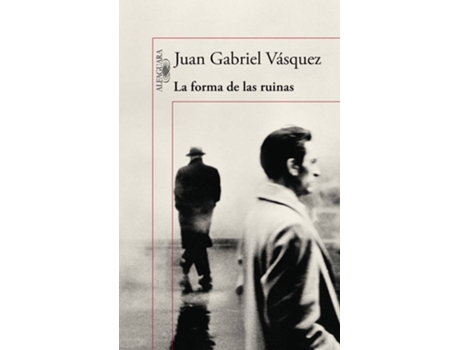 Livro La forma de las ruinas de Juan Gabriel Vásquez