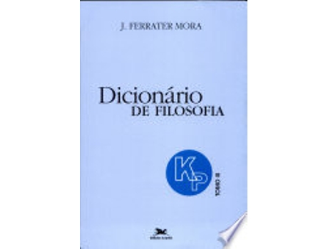 Livro Dicionário De Filosofia - Volume 3. K-P de José Ferrater Mora (Português do Brasil)